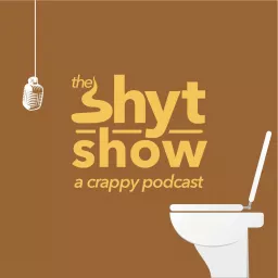 The Shyt Show | a crappy podcast artwork