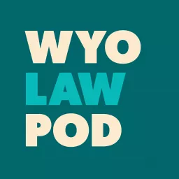 WyoLawPod Podcast artwork