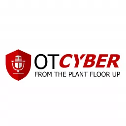 OT Cyber | From the Plant Floor Up Podcast artwork