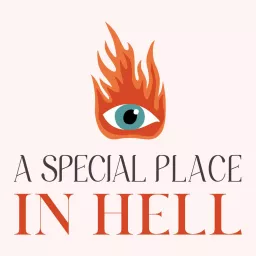 A Special Place in Hell Podcast artwork