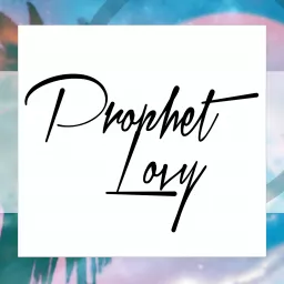 Prophet Lovy Podcast artwork