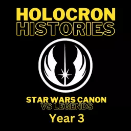 Holocron Histories: Star Wars Canon Vs Legends Podcast