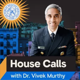 House Calls with Dr. Vivek Murthy Podcast artwork