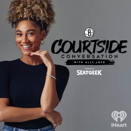 Courtside Conversation with Ally Love Podcast artwork