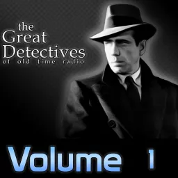 The Great Detectives of Old Time Radio Volume 1 Podcast artwork
