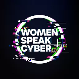 Women Speak Cyber Podcast artwork