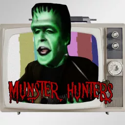 Munster Hunters: A Munsters Rewatch Podcast artwork