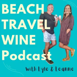 Beach Travel Wine Podcast artwork