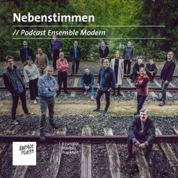 Nebenstimmen - Ensemble Modern Podcast artwork