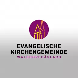 Predigten & Andachten - Evangelische Kirchengemeinde Walddorfhäslach