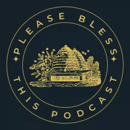 Please Bless This Podcast