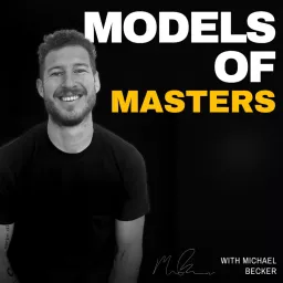 MODELS OF MASTERS w/ Michael Becker