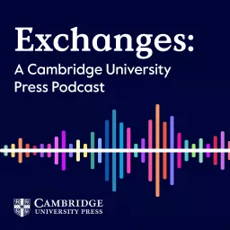 Exchanges: A Cambridge UP Podcast artwork
