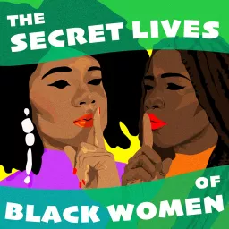 The Secret Lives of Black Women Podcast artwork