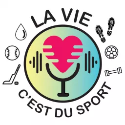 La vie c'est du sport | L'intelligence émotionnelle et les neurosciences au service des sportifs et des athlètes pour progresser Podcast artwork