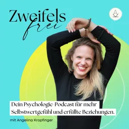 ZweifelsFrei! Dein Psychologie-Podcast für mehr Selbstwertgefühl und erfüllte Beziehungen. artwork