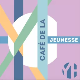 Café de la Jeunesse Podcast artwork