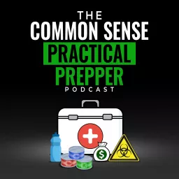 The Common Sense Practical Prepper Podcast artwork