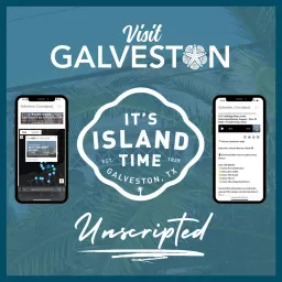 Galveston Unscripted | VisitGalveston.com Podcast artwork