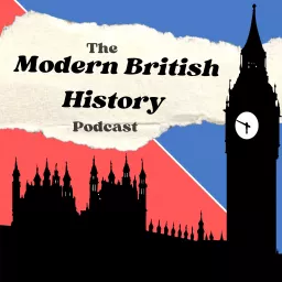 The Modern British History Podcast