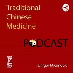 Traditional Chinese Medicine - TCM podcast artwork