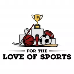 For the Love of Sports with Michael Rasile Podcast artwork