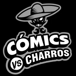 Cómics vs Charros Podcast artwork