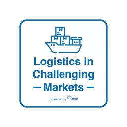 LOGISTICS IN CHALLENGING MARKETS Podcast artwork