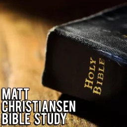 Matt Christiansen Bible Study Podcast artwork