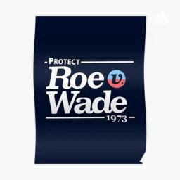 Roe V. Wade discussion Podcast artwork
