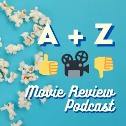 A+Z Movie Review Podcast artwork