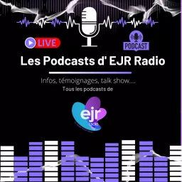 Les Podcasts d'EJR RADIO artwork