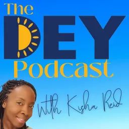 The DEY Podcast with Kisha Reid artwork