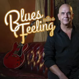 Blues with a Feeling - The Official Podcast