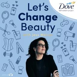 Let’s Change Beauty with Jess Weiner Podcast artwork