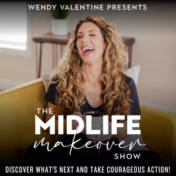 The Midlife Makeover Show - Life After 50, Empty Nest, Divorce, Health, Fitness, Mindset, Aging, Weight Loss, Menopause, Perimenopause, Motivation, Life After 40