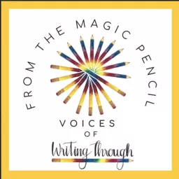 From the Magic Pencil: Voices of Writing Through