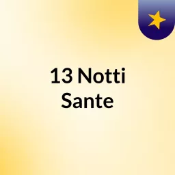 13 Notti Sante Podcast artwork