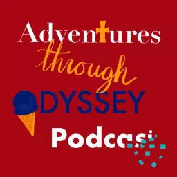 An Adventure Through Odyssey: Adventures in Odyssey revisited Podcast artwork