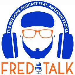 Fred Talk with Freddy Vasquez Podcast artwork