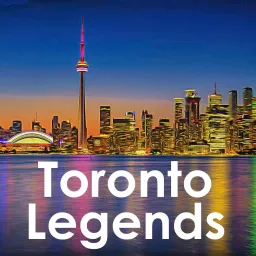 Toronto Legends Podcast artwork