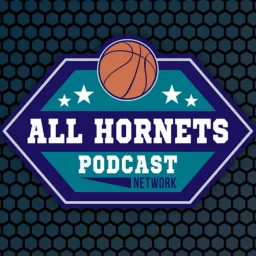 All Hornets Podcast Network: For Charlotte Hornets fans artwork