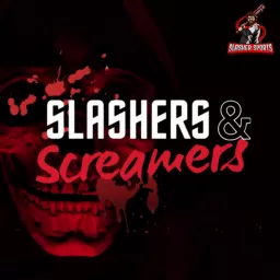 Slashers & Screamers Podcast artwork
