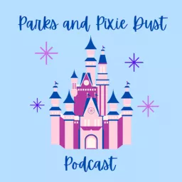 Parks and Pixie Dust Podcast artwork