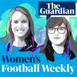 The Guardian's Women's Football Weekly Podcast artwork