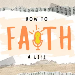 How to Faith a Life Podcast with Faith Womack