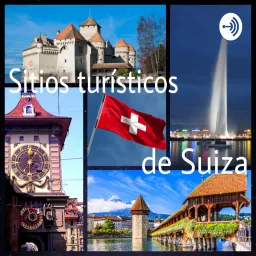 Sitios Turísticos De Suiza. Podcast artwork