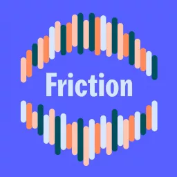 Friction | Radiola Podcast artwork