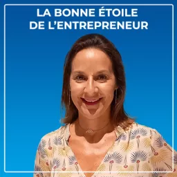 La Bonne Etoile de l’Entrepreneur - Radio Notre Dame