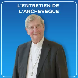 L’Entretien de l’Archevêque – Radio Notre Dame